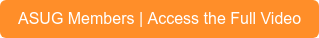 ASUG Members | Access the Full Video