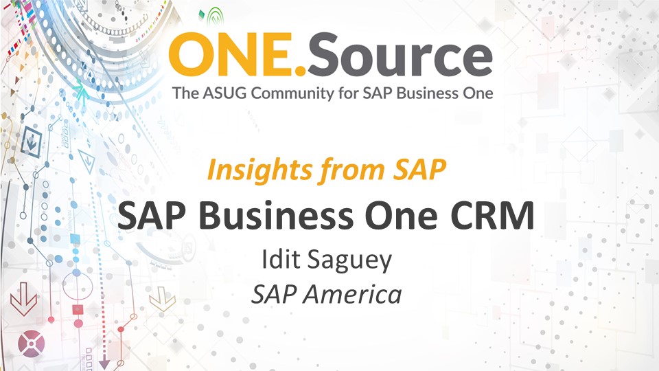 Insights from SAP: Leveraging CRM Functionality in SAP Business One | Webcast Summary