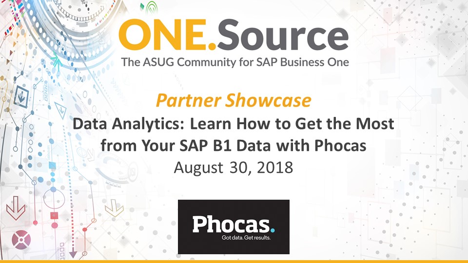 Data Analytics: Learn How to Get the Most from Your SAP Business One Data with Phocas | Partner Showcase Webcast Summary